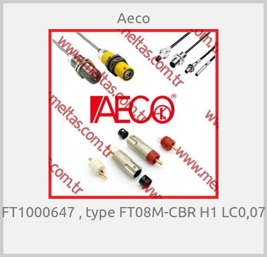 Aeco-FT1000647 , type FT08M-CBR H1 LC0,07 