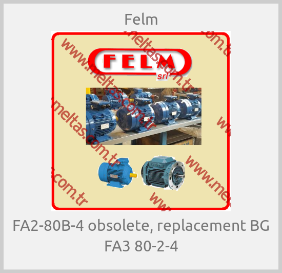 Felm - FA2-80B-4 obsolete, replacement BG FA3 80-2-4