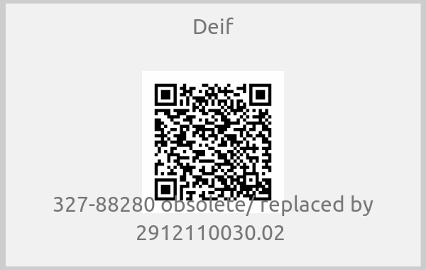 Deif-327-88280 obsolete/ replaced by 2912110030.02 