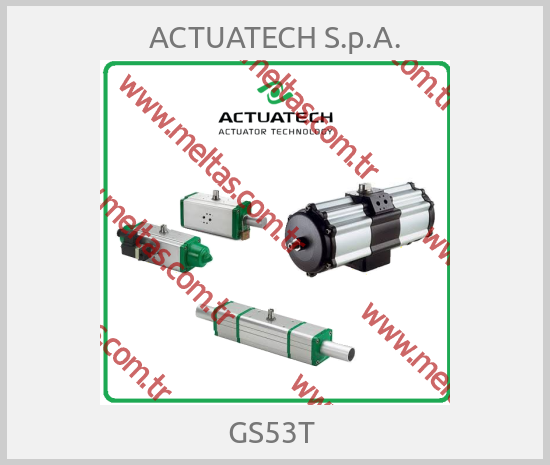ACTUATECH S.p.A. - GS53T 