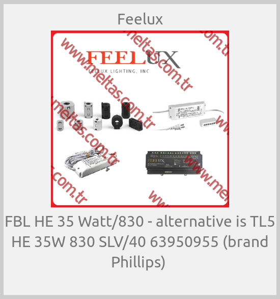 Feelux-FBL HE 35 Watt/830 - alternative is TL5 HE 35W 830 SLV/40 63950955 (brand Phillips) 