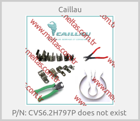Caillau - P/N: CVS6.2H797P does not exist 