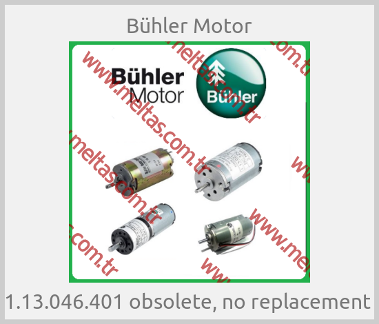 Bühler Motor - 1.13.046.401 obsolete, no replacement 