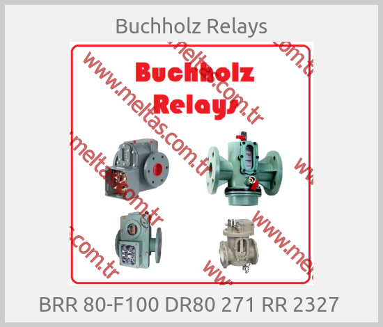 Buchholz Relays - BRR 80-F100 DR80 271 RR 2327 
