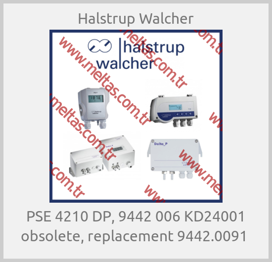 Halstrup Walcher - PSE 4210 DP, 9442 006 KD24001 obsolete, replacement 9442.0091 