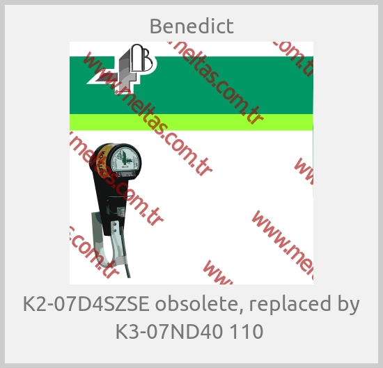 Benedict-K2-07D4SZSE obsolete, replaced by K3-07ND40 110 