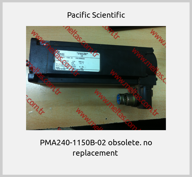 Pacific Scientific - PMA240-1150B-02 obsolete. no replacement 