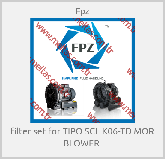 Fpz-filter set for TIPO SCL K06-TD MOR BLOWER 