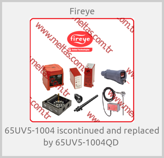 Fireye - 65UV5-1004 iscontinued and replaced by 65UV5-1004QD 