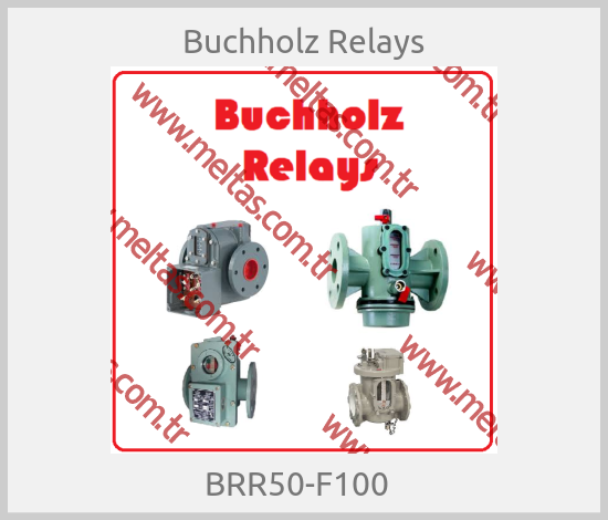 Buchholz Relays - BRR50-F100  