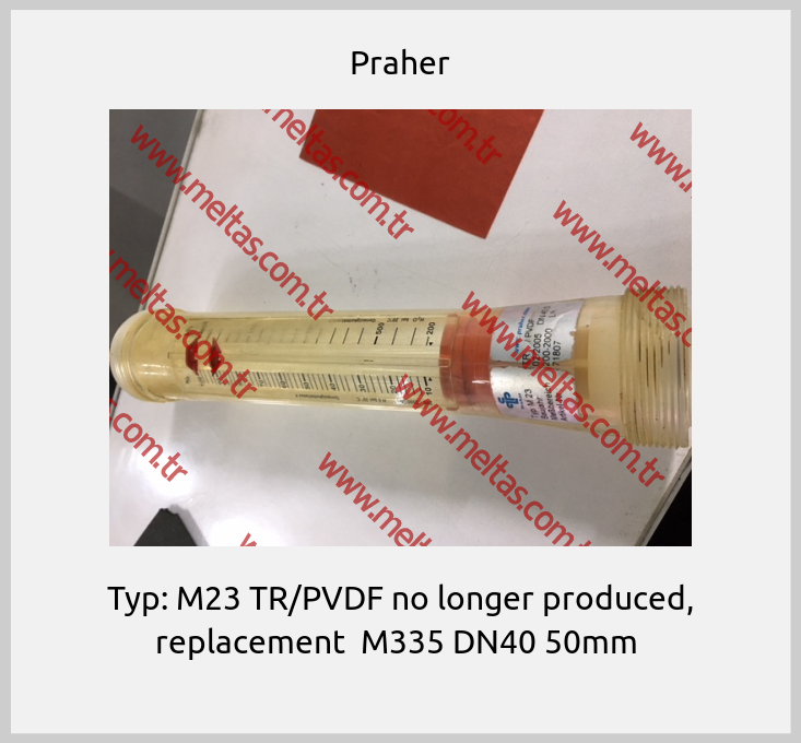Praher - Typ: M23 TR/PVDF no longer produced, replacement  M335 DN40 50mm 