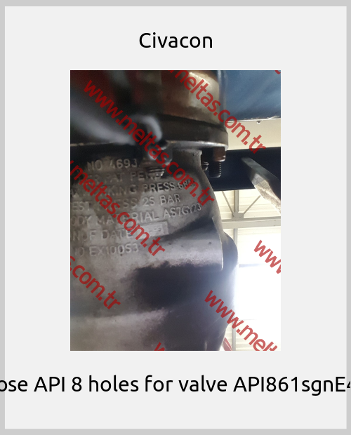 Civacon- nose API 8 holes for valve API861sgnE4  
