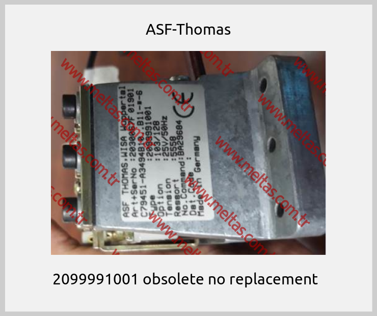 ASF-Thomas - 2099991001 obsolete no replacement  