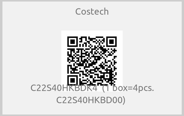 Costech - C22S40HKBDK4  (1 box=4pcs. C22S40HKBD00) 