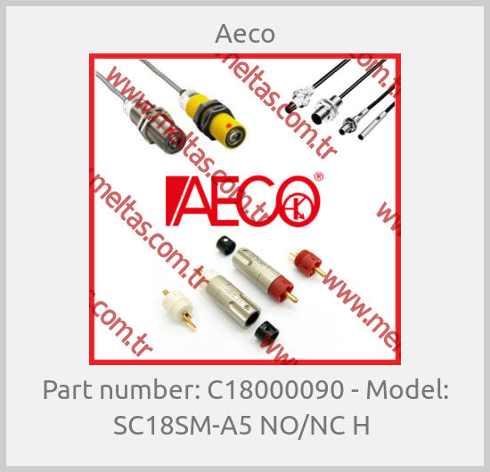 Aeco - Part number: C18000090 - Model: SC18SM-A5 NO/NC H 