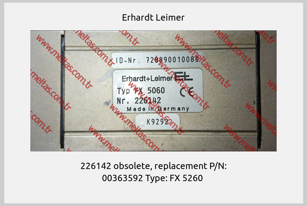 Erhardt Leimer - 226142 obsolete, replacement P/N: 00363592 Type: FX 5260 