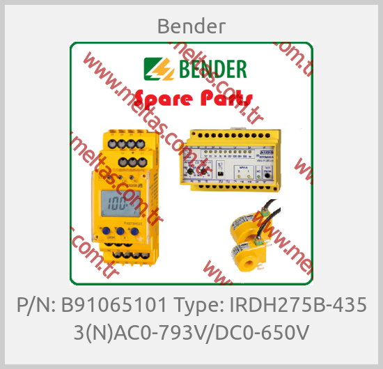 Bender - P/N: B91065101 Type: IRDH275B-435 3(N)AC0-793V/DC0-650V