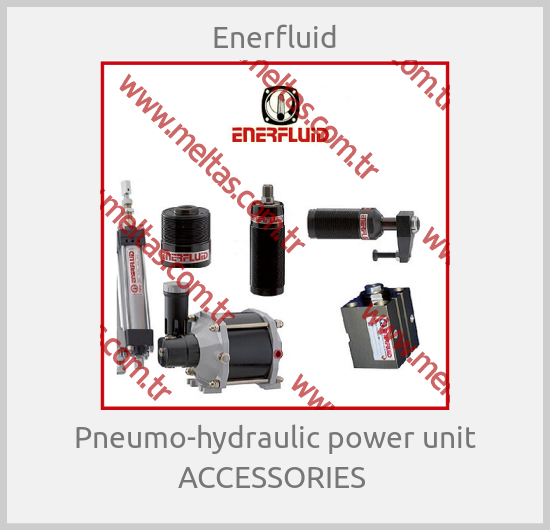 Enerfluid - Pneumo-hydraulic power unit ACCESSORIES 