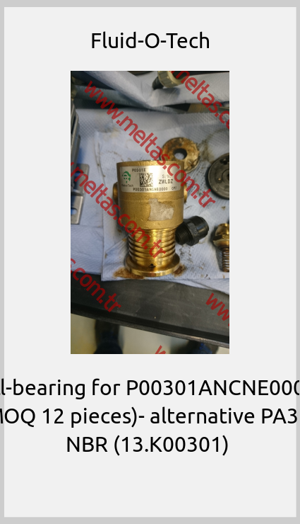 Fluid-O-Tech - ball-bearing for P00301ANCNE0000-- (MOQ 12 pieces)- alternative PA301 NBR (13.K00301) 