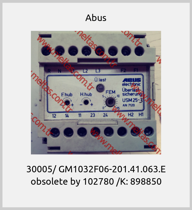 Abus-30005/ GM1032F06-201.41.063.E obsolete by 102780 /K: 898850