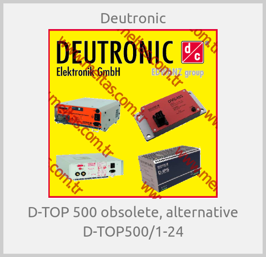 Deutronic - D-TOP 500 obsolete, alternative D-TOP500/1-24