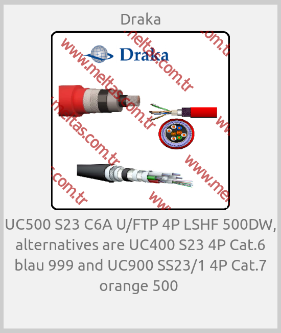 Draka - UC500 S23 C6A U/FTP 4P LSHF 500DW, alternatives are UC400 S23 4P Cat.6 blau 999 and UC900 SS23/1 4P Cat.7 orange 500 