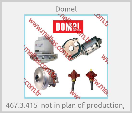 Domel - 467.3.415  not in plan of production, 