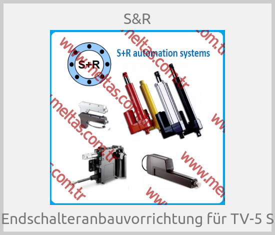 S&R - Endschalteranbauvorrichtung für TV-5 S