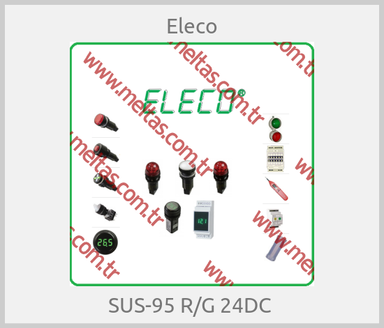 Eleco - SUS-95 R/G 24DC 