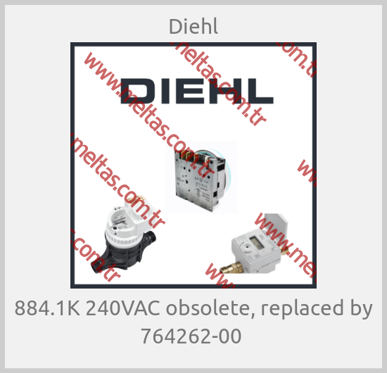 Diehl-884.1K 240VAC obsolete, replaced by 764262-00 