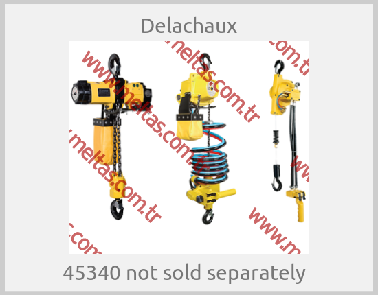 Delachaux - 45340 not sold separately  