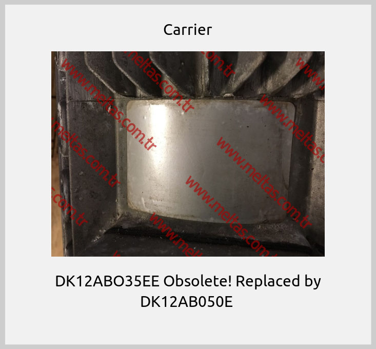 Carrier-DK12ABO35EE Obsolete! Replaced by DK12AB050E 