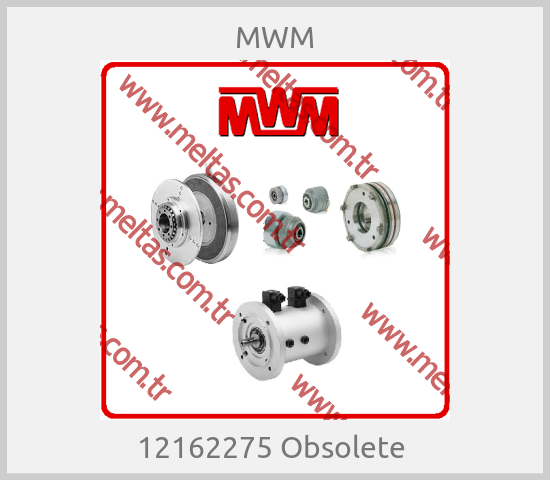 MWM - 12162275 Obsolete 