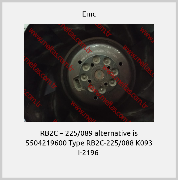 Emc - RB2C – 225/089 alternative is 5504219600 Type RB2C-225/088 K093 I-2196 