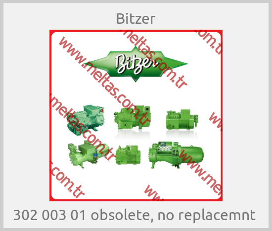 Bitzer - 302 003 01 obsolete, no replacemnt 