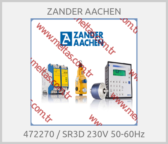 ZANDER AACHEN - 472270 / SR3D 230V 50-60Hz