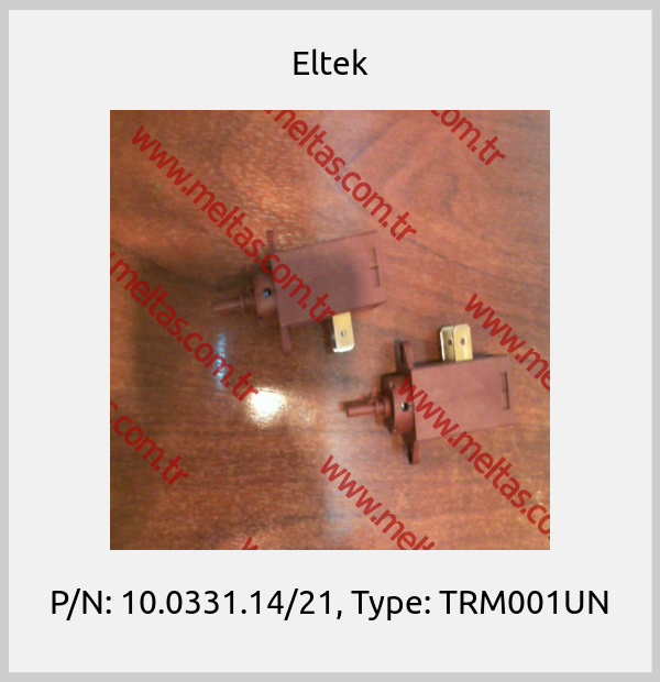 Eltek - P/N: 10.0331.14/21, Type: TRM001UN
