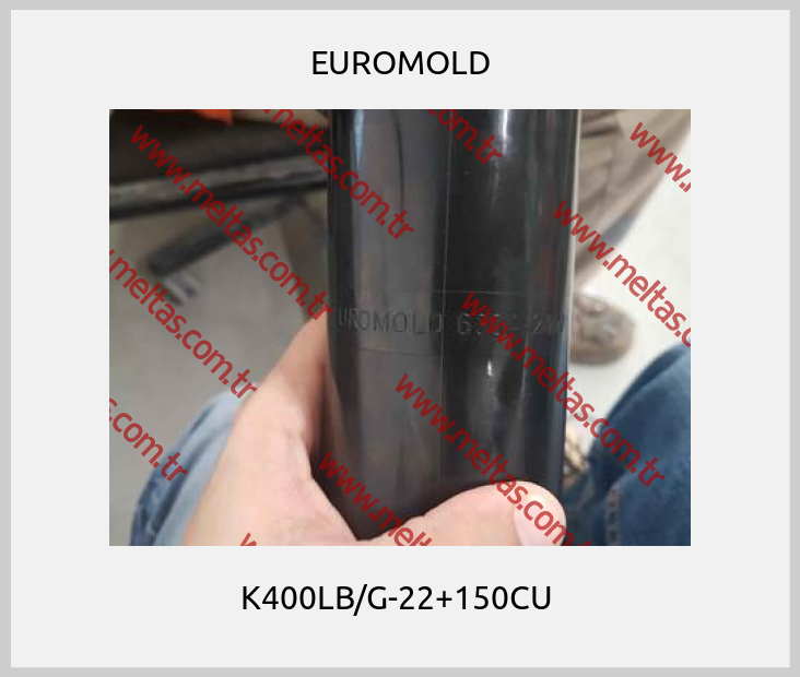 EUROMOLD - K400LB/G-22+150CU 