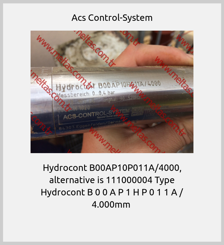 Acs Control-System - Hydrocont B00AP10P011A/4000, alternative is 111000004 Type Hydrocont B 0 0 A P 1 H P 0 1 1 A / 4.000mm 