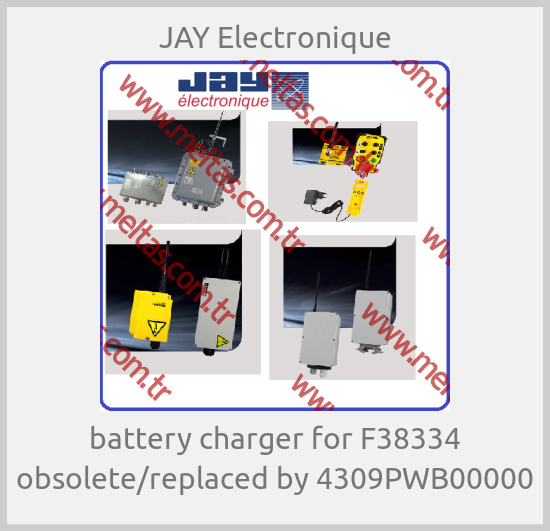 JAY Electronique - battery charger for F38334 obsolete/replaced by 4309PWB00000