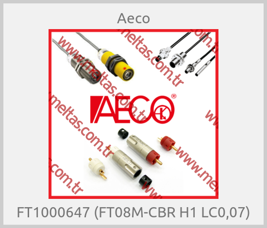 Aeco - FT1000647 (FT08M-CBR H1 LC0,07)