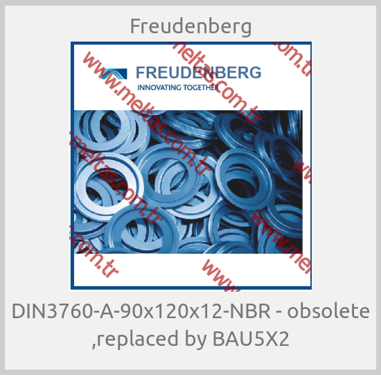 Freudenberg - DIN3760-A-90x120x12-NBR - obsolete ,replaced by BAU5X2