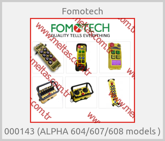 Fomotech-000143 (ALPHA 604/607/608 models )