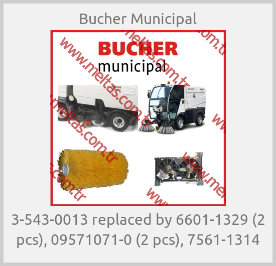 Bucher Municipal - 3-543-0013 replaced by 6601-1329 (2 pcs), 09571071-0 (2 pcs), 7561-1314