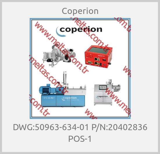 Coperion - DWG:50963-634-01 P/N:20402836 POS-1