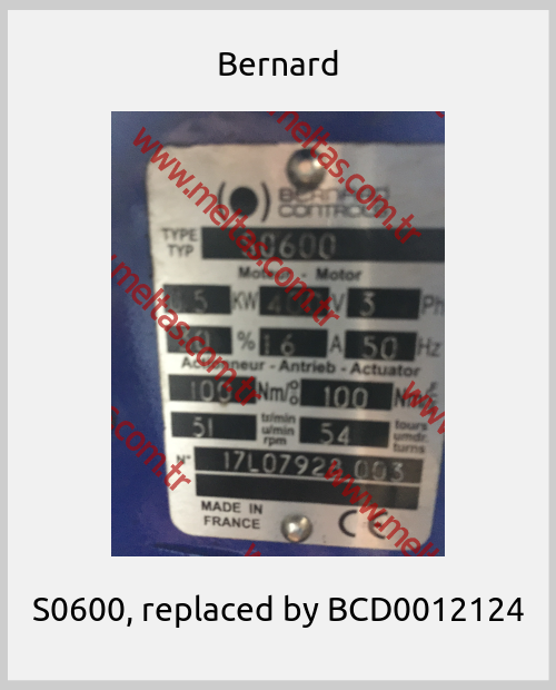 Bernard-S0600, replaced by BCD0012124