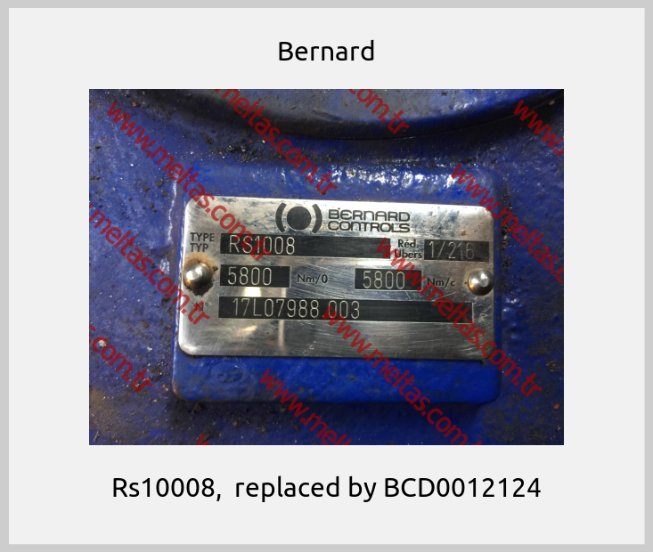 Bernard - Rs10008,  replaced by BCD0012124