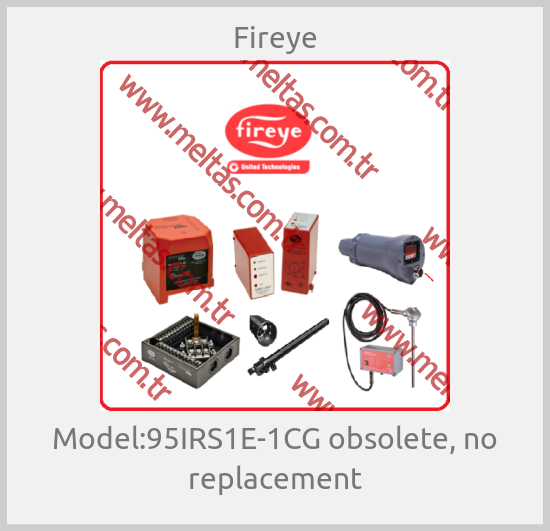 Fireye - Model:95IRS1E-1CG obsolete, no replacement