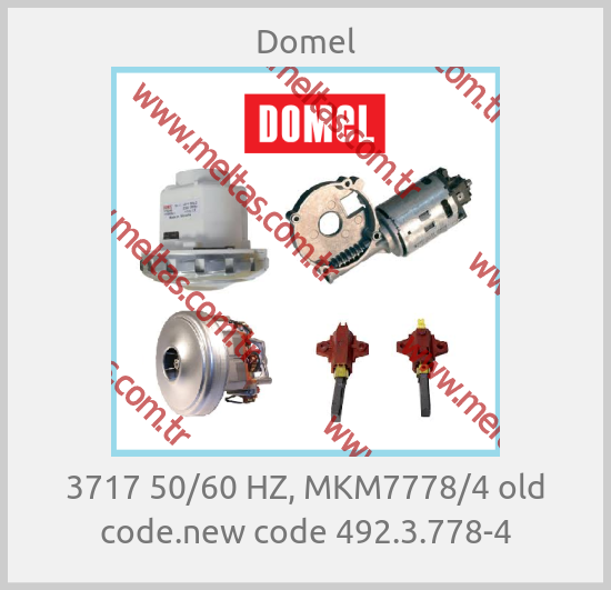 Domel - 3717 50/60 HZ, MKM7778/4 old code.new code 492.3.778-4