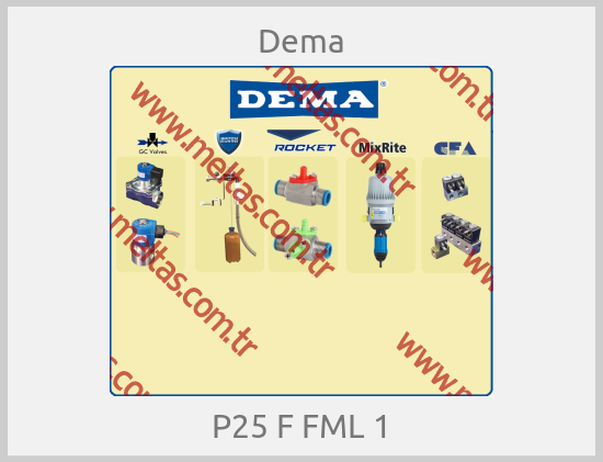 Dema - P25 F FML 1